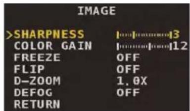 IMAGE >SHARPNESS COLOR GAIN FREEZE FLIP D-ZOOM DEFOG RETURN 13 12 OFF OFF 1.0X OFF