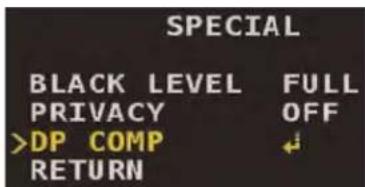 SPECIAL BLACK LEVEL FULL PRIVACY OFF >DP COMP RETURN