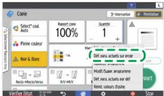 Copie Sélect® coul. Auto Pleine couleur Noir & Blanc Recto→Recto/Versa Raport cone 100% Quantité 1 + Mant 1 2 3 Rémit, valeurs d'usine. Déf. para. actuels sur progr Déf. par. actuels par déf Déf. Supor. programme Rémit, valeurs d'usine. Verifier l'état Stop