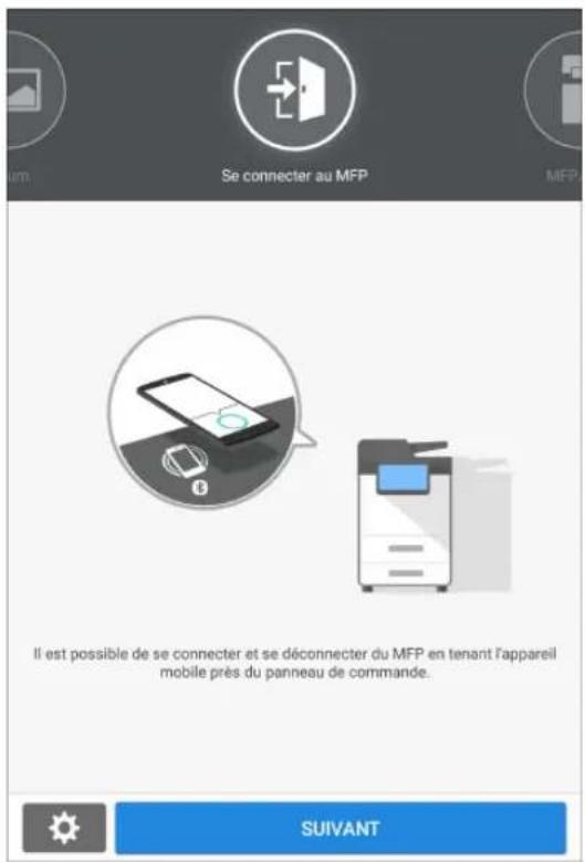 Se connecter au MFP Il est possible de se connecter et se déconnecter du MFP en tenant l'appareil mobile près du panneau de commande. SUIVANT