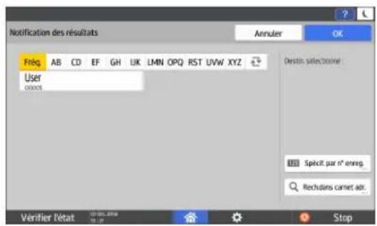 Notification des résultats Annuler OK Frag AB CD EF GH UK LMN OPQ RST UVW XYZ User 00005 Destin sélectionne Spécit par n° enreg. Rechulars camet air. Vérifier l'état 12/06/2018 Stop