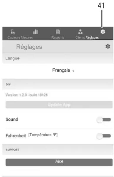 Coulleurs Mesures Rapouris Clients Réglages Réglages Langue Français * DIV Version: 1.2.0 - build 10126 Update App Sound Fahrenheit [Température °F] SUPPORT Aide