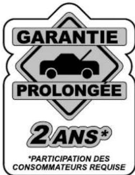 GARANTIE PROLONGÉE 2ANS* *PARTICIPATION DES CONSOMMATEURS REQUISE