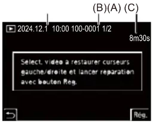 (B)(A) (C) 2024.12.1 10:00 100-0001 1/2 8m30s Select, video à restaurer curseurs gauche/droite et lancer réparation avec bouton Rég. Rég.