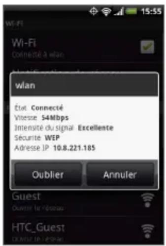 Wi-Fi Connecté à wlan wlan État Connecté Vitesse 54Mbps Intensité du signal: Excellente Sécurité WEP Adresse JP 10.8.221.185 Oublier Annuler Guest OUTRÉ LE RÉSICUA HTC_Guest