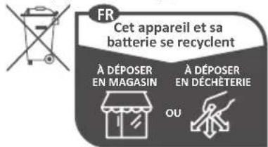 FR Cet appareil et sa batterie se recyclent À DÉPOSER EN MAGASIN À DÉPOSER EN DÉCHÉTERIE OU