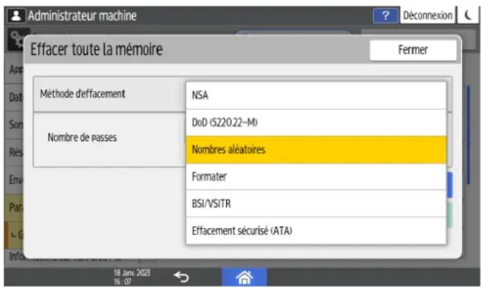 Administrateur machine Effacer toute la mémoire Fermer Méthode d'effacement NSA DoD (5220.22-M) Nombre de passes Nombres aléatoires Formater BSI/VSITR Effacement sécurisé (ATA) 18 Jun. 2023 16:07
