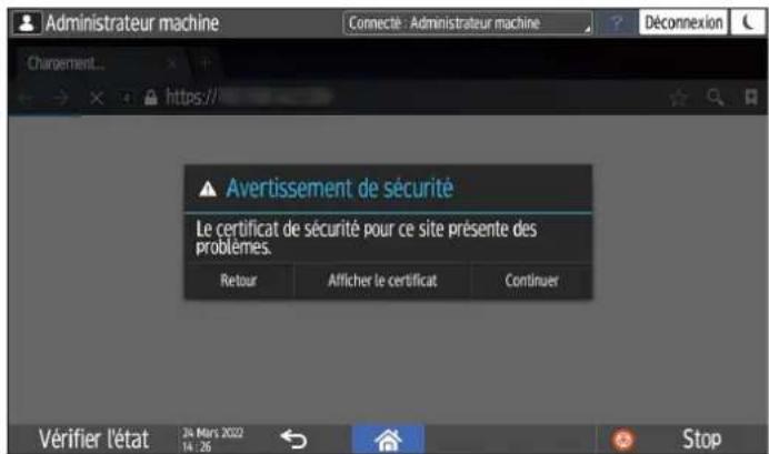Administrateur machine Connecté : Administrateur machine Déconnexion Charoement... https:// Avertissement de sécurité Le certificat de sécurité pour ce site présente des problèmes. Retour Afficher le certificat Continuer Vérifier l'état 34 mars 2022 14:26 Stop