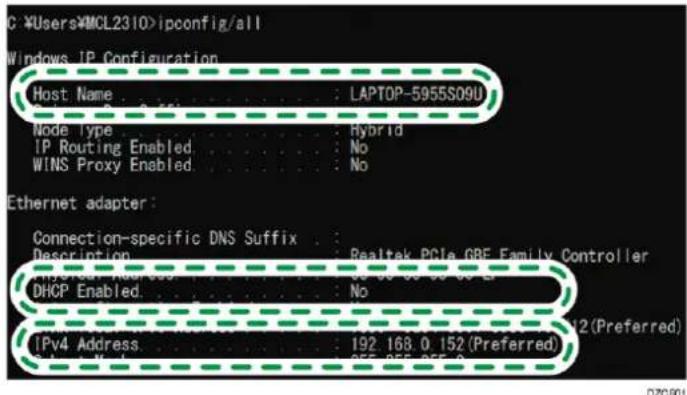 C:\Users\MCL2310>ipconfig/all Windows IP Configuration Host Name : LAPTOP-5955S09U Node Type : Hybrid IP Routing Enabled : No WINS Proxy Enabled : No Ethernet adapter : Connection-specific DNS Suffix : Realtek PCIe GPE Family Controller Description : No PHYSOAT Enabled : No DHCP Enabled : No IPv4 Address : 192.168.0.152 (Preferred) DZC001