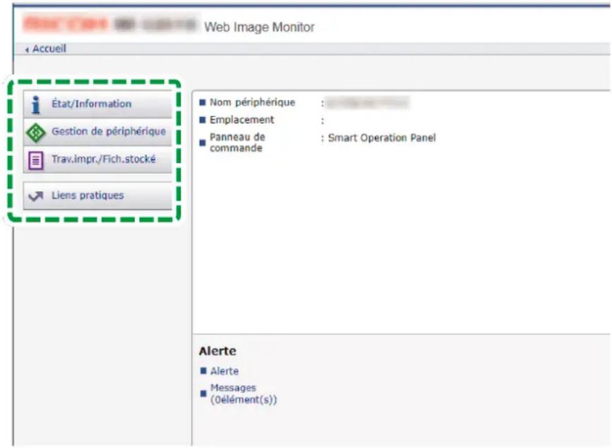 Web Image Monitor Accueil État/Information Gestion de périphérique Trav.impr./Fich.stocké Liens pratiques Nom périphérique : Emplacement : Panneau de commande : Smart Operation Panel Alerte Alerte Messages (0élément(s))