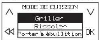 MODE DE CUISSON Griller Rissoler Porter à ébullition OK