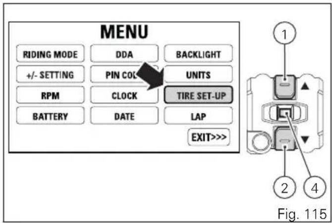 MENU RIDING MODE DDA BACKLIGHT +/- SETTING PIN COLOR UNITS RPM CLOCK TIRE SET-UP BATTERY DATE LAP EXIT>>> Fig. 115