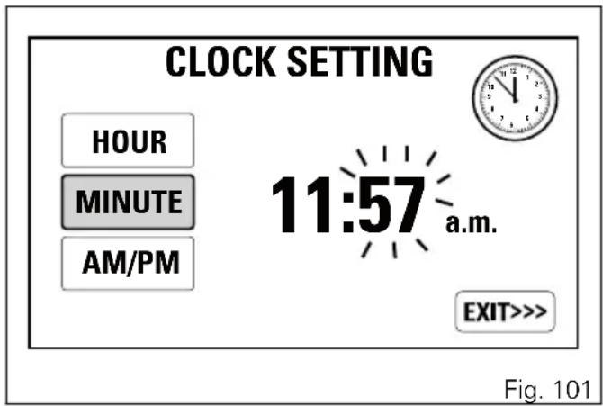 CLOCK SETTING HOUR MINUTE AM/PM 11:57 a.m. EXIT>>> Fig. 101