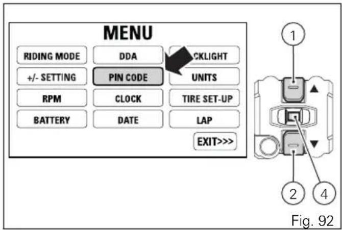 MENU RIDING MODE DDA CKLIGHT +/- SETTING PIN CODE UNITS RPM CLOCK TIRE SET-UP BATTERY DATE LAP EXIT>>> Fig. 92