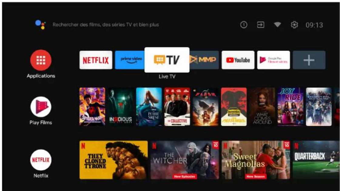 Rechercher des films, des séries TV et bien plus. 09:13. Applications : NETFLIX, prime video, TV, MMP, YouTube, Google Play, Film et séries, +, Live TV, Play Films, SPIDER VAS, INSOLIDUS, THE SIRENE, THE COLLECTIVE, WHAT GOMES AROUND, JOY RIDE, REDISHIPE FILLER, NEW CREAMS, NETFLIX, N THEY CLONED TY…