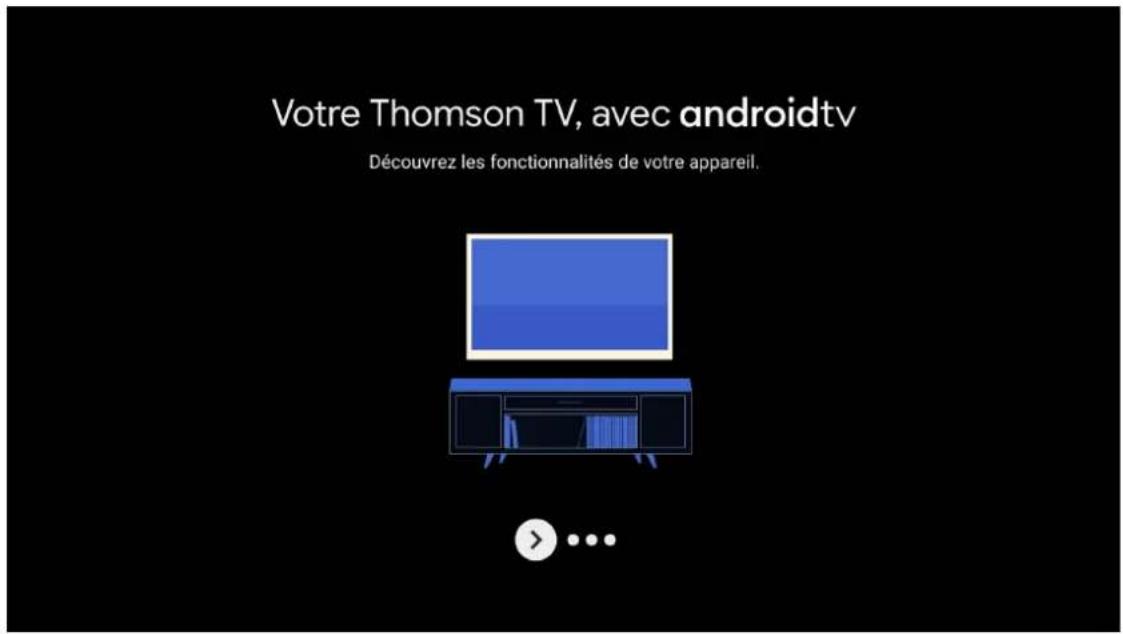 Votre Thomson TV, avec androidtv Découvrez les fonctionnalités de votre appareil.