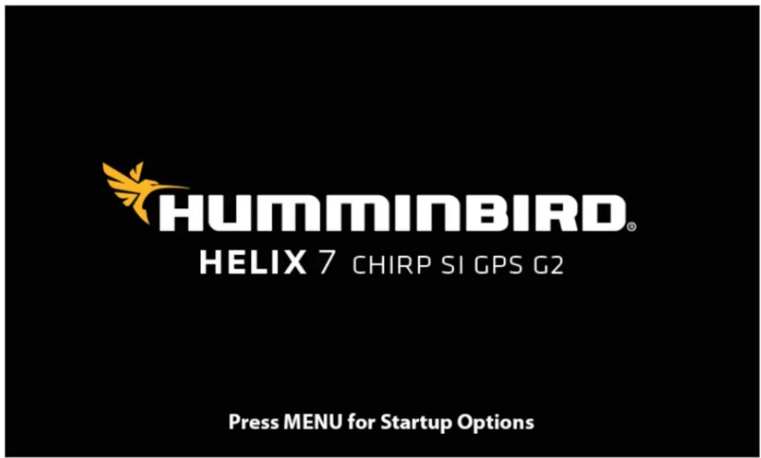 HUMMINBIRD® HELIX 7 CHIRP SI GPS G2 Press MENU for Startup Options