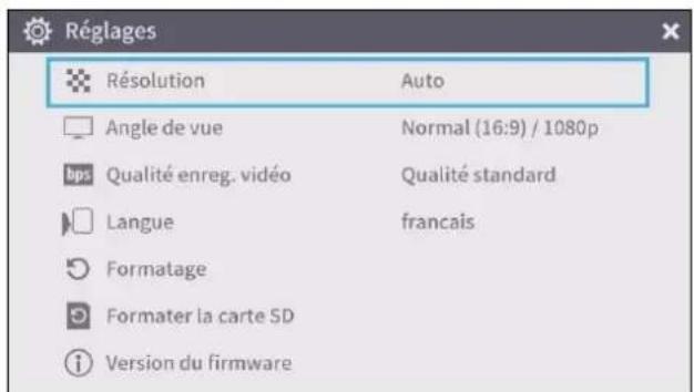 Réglages Résolution Auto Angle de vue Normal (16:9) / 1080p Qualité enreg. vidéo Qualité standard Langue francais Formatage Formater la carte SD Version du firmware