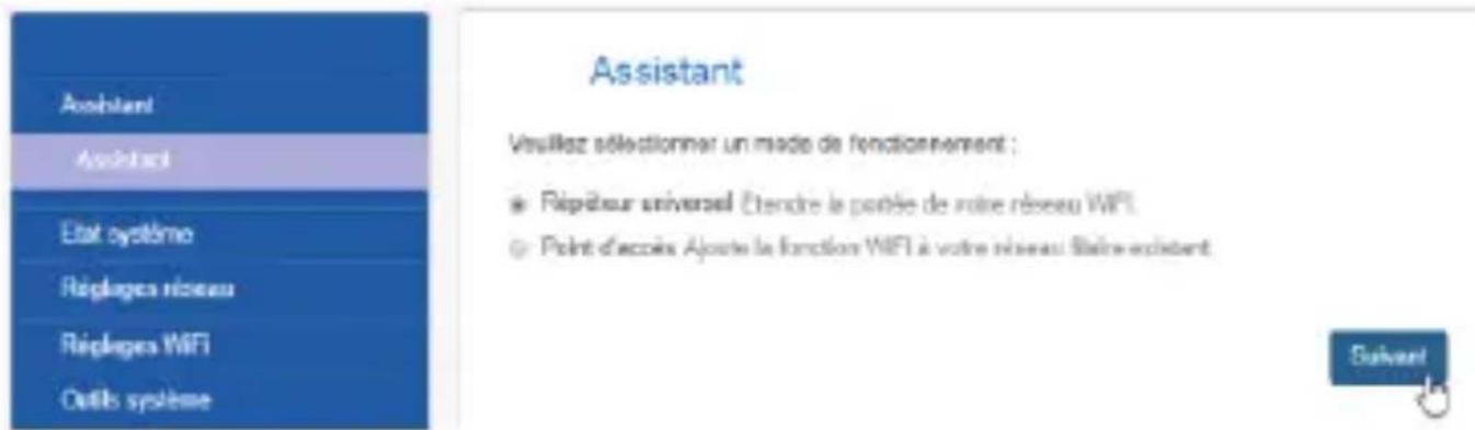 Assistant Visuillez sélectionner un mode de fonctionnement : • Ripatour universal Étendre la portée de notre réseau WIFI • Point d'acoustic Ajoute le fonction WIFI à votre réseau Blaire existant Outils système Suivant