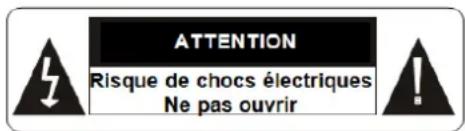 ATTENTION Risque de chocs électriques Ne pas ouvrir
