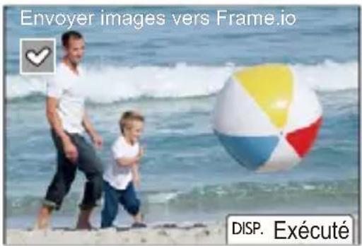 Envoyer images vers Frame.io DISP. Exécuté