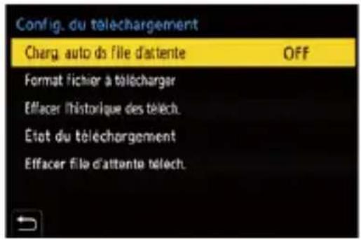 Config. du téléchargement Cherg auto de file d'attente OFF Format fichier à télécharger Effacer l'historique des télécharg. État du téléchargement Effacer file d'attente télécharg.