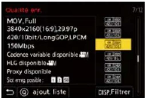 Qualité err. MOV, Full 3840x2160(16:9),29.97p 420/10bit/LongGOP,LPCM 150Mbps Cadence variable disponible HLG disponible Proxy disponible Slot req. possible : 0 ? ? @ ajout. liste 7/12 4K 1000 4K 1000 4K 1000 4K 1000 4K 1000 4K 1000 4K 1000 4K 1000 4K 1000 4K 1000 4K 1000 4K 1000 4K 1000 4K DISP.Filtrer