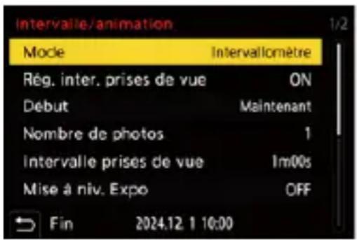 Intervalle/animation 1/2 Mode Intervallomètre Rég. inter. prises de vue ON Debut Maintenant Nombre de photos 1 Intervalle prises de vue Im00s Mise à niv. Expo OFF → Fin 2024.12. 1 10:00