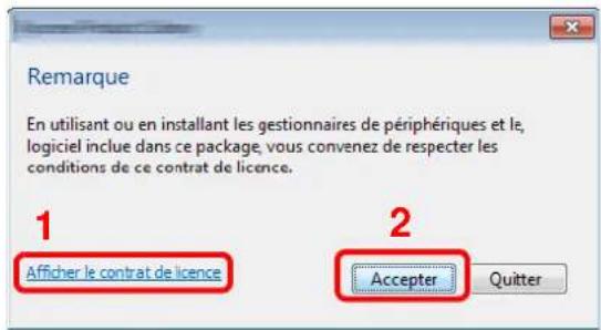 Remarque En utilisant ou en installant les gestionnaires de périphériques et le, logiciel inclue dans ce package, vous convenez de respecter les conditions de ce contrat de licence. 1 Afficher le contrat de licence 2 Accepter Quitter