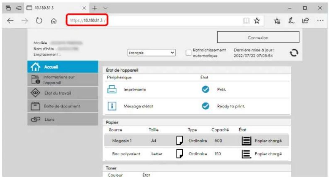 10.180.81.3 https://10.180.81.3 / Modèle : Nom d'hôte : Emplacement : Connexion Français Rotaîchissement automatique Dernière mise à jour : 2022/07/22 07:08:54 Accueil Informations sur l'appareil État du travail Bolte de document Lions État de l'appareil Périphérique État Imprimante Prêt. Message d'état Ready to print. Papier Source Taille Type Capacité État Magasin 1 A4 Ordinaire 500 Papier chargé Bac polyvalent Letter Ordinaire 150 Papier chargé Toner Couleur État