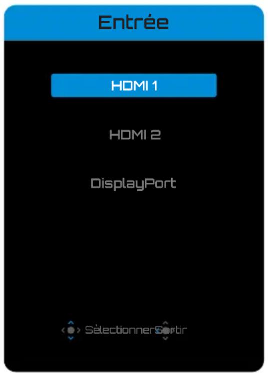 Entrée HDMI 1 HDMI 2 DisplayPort < > Sélectionner Sortir