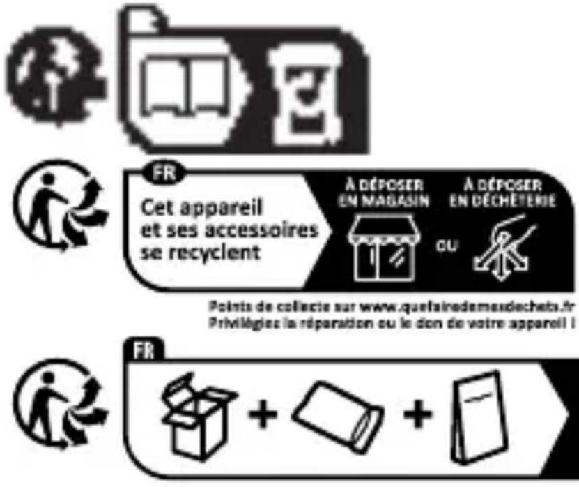FR Cet appareil et ses accessoires se recyclent À DÉPOSER EN MAGASIN À DÉPOSER EN DÉCHETERIE OU Points de collecte sur www.quelairesdemdecheta.fr Privillogies la réparation ou le don de votre appareil i FR + +