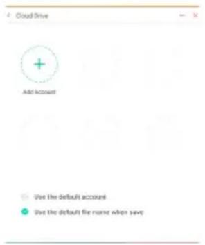 Cloud Drive Add account Use the default account Use the default file name when save