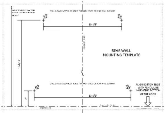 MAX 1.4" (20" X 75" W 100" MAX 1.4" (20" X 75" W 100" MAX 1.4" (20" X 75" W 100" 10-2/16" REAR WALL MOUNTING TEMPLATE BYAL GENTLE SUPPLIATED THE STICKS OF RARE WALL SUPPORT 12-2/2" ALIGN BOTTOM EDGE WITH PENCIL LINE INDICATING BOTTOM OF THE HOOD