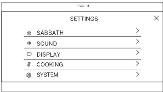 12:30 PM SETTINGS ☆ SABBATH > ◆ SOUND > □ DISPLAY > ¶ COOKING > ⊗ SYSTEM >