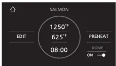 SALMON 1250°F 625°F 08:00 EDIT PREHEAT DOME ON