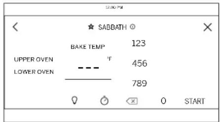 SABBATH BAKE TEMP 123 UPPER OVEN - - - °F 456 LOWER OVEN 789 0 START