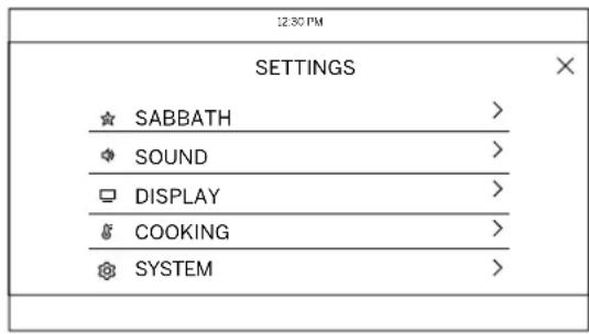 12:30 PM SETTINGS ☆ SABBATH > ◆ SOUND > □ DISPLAY > ¶ COOKING > ⊗ SYSTEM >