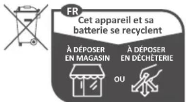 FR Cet appareil et sa batterie se recyclent À DÉPOSER EN MAGASIN À DÉPOSER EN DÉCHÈTERIE OU