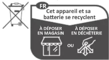 FR Cet appareil et sa batterie se recyclent À DÉPOSER EN MAGASIN À DÉPOSER EN DÉCHÉTERIE OU