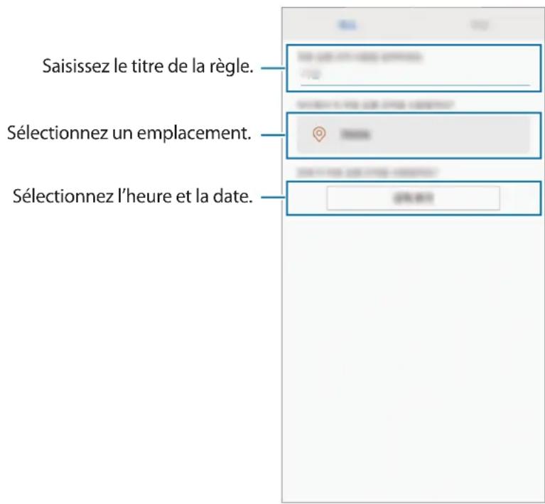 Saisissez le titre de la règle. Sélectionnez un emplacement. Sélectionnez l'heure et la date.