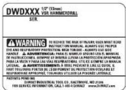 DWDXXX 1/2" (13mm) VSR MARTEAU PERFORATEUR SER AVERTISSEMENT POUR RÉDUIRE LE RISQUE DE BLESSURES, L'UTILISATEUR DOIT LIRE LE MANUEL D'INSTRUCTIONS AVANT TOUTE UTILISATION. TOUJOURS PORTER UNE PROTECTION OCULAIRE ET RESPIRATOIRE. TOUJOURS UTILISER LA POIGNÉE LATÉRALE. AVERTISSEMENT POUR L'UTILISATEUR…