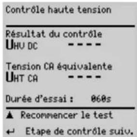 Contrôle haute tension Résultat du contrôle UHU DC ---- Tension CA équivalente UHT CA ---- Durée d'essai : 060s ▲ Recommencer le test ← Etape de contrôle suiv.