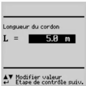 Longueur du cordon L = 5.0 m ▲▼ Modifier valeur ← Etape de contrôle suiv.