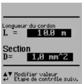 Longueur du cordon L = 10.0 m Section D= 1,0 mm^2 ▲▼ Modifier valeur ← Etape de contrôle suiv.