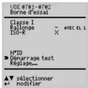 UDE 0701-0702 Borne d'essai Classe I Rallonge ISO-R - X AVEC EL 1 N°ID → Démarrage test Réglage... ▲▼ sélectionner ← modifier