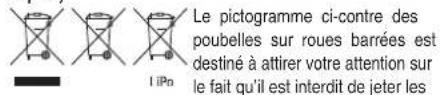 Le pictogramme ci-contre des poubelles sur roues barrées est destiné à attirer votre attention sur le fait qu'il est interdit de jeter les