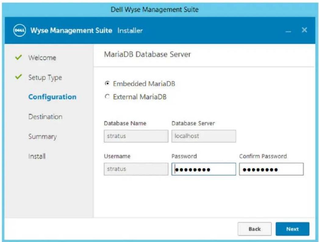Dell Wyse Management Suite Wyse Management Suite Installer ✓ Welcome ✓ Setup Type Configuration Destination Summary Install MariaDB Database Server ● Embedded MariaDB ○ External MariaDB Database Name Database Server stratus localhost Username Password Confirm Password stratus ●●●●●●●●●●●●●●●●●●●●●●●●●●●●●●●●●●●●●●●●●●●●●●●●●●●●●●●●●●●●●●●●●●●●●●●●●●●●●●●●●●●●●●●●●● Back Next