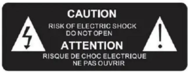 CAUTION RISK OF ELECTRIC SHOCK DO NOT OPEN ATTENTION RISQUE DE CHOC ELECTRIQUE NE PAS OUVRIR