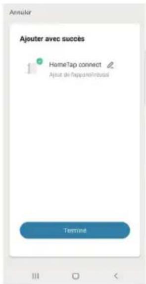 Annuler Ajouter avec succès HomeTap connect Ajout de l'appareIndustes Termine